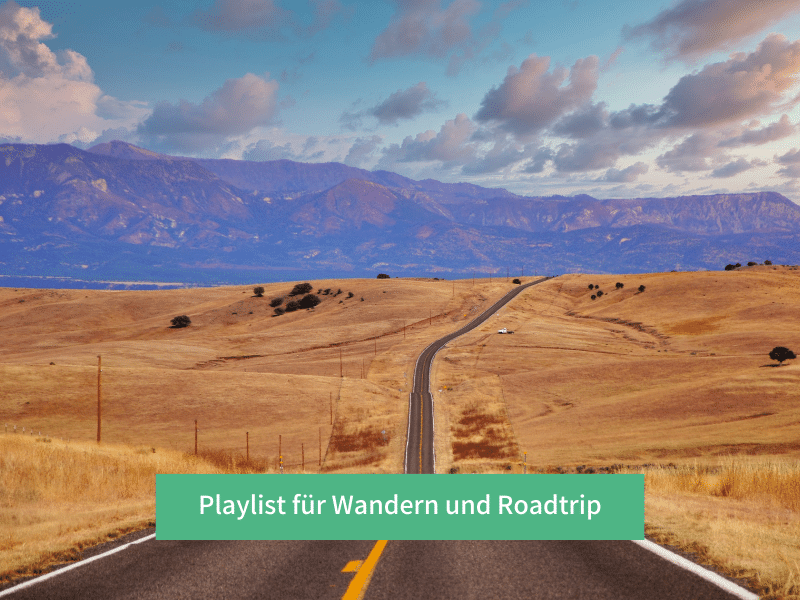 Playlist wandern und Roadtrip